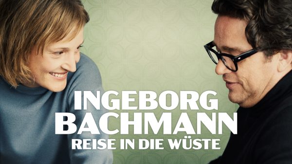 Ingeborg Bachmann – Reise in die Wüste | gemeinsamer Kinobesuch zur Premiere
